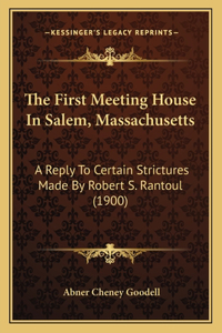 The First Meeting House In Salem, Massachusetts