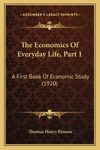 The Economics Of Everyday Life, Part 1