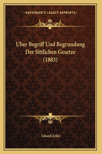 Uber Begriff Und Begrundung Der Sittlichen Gesetze (1883)