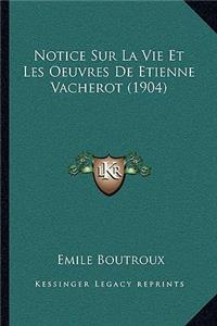 Notice Sur La Vie Et Les Oeuvres De Etienne Vacherot (1904)