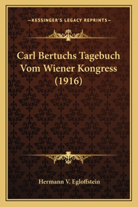 Carl Bertuchs Tagebuch Vom Wiener Kongress (1916)