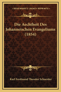 Die Aechtheit Des Johanneischen Evangeliums (1854)