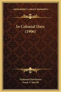 In Colonial Days (1906)