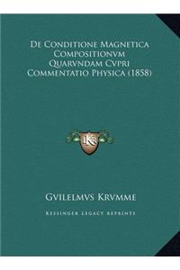 De Conditione Magnetica Compositionvm Quarvndam Cvpri Commentatio Physica (1858)