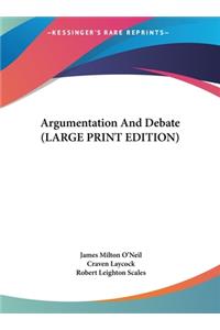 Argumentation And Debate (LARGE PRINT EDITION)