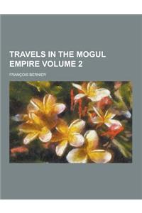 Travels in the Mogul Empire Volume 2