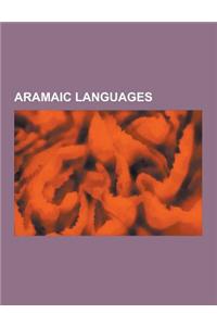Aramaic Languages: Aramaic Alphabet, Aramaic Language, Aramaic New Testament, Aramaic of Hatra, Aramaic of Jesus, Bible Translations Into