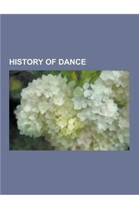 History of Dance: Ancient Greek Dance, Historical Dance, Medieval Dance, Galliard, Renaissance Dance, Thoinot Arbeau, Estampie, Baroque