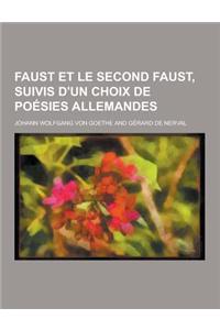 Faust Et Le Second Faust, Suivis D'Un Choix de Poesies Allemandes