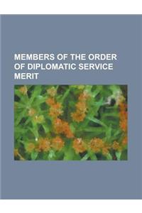 Members of the Order of Diplomatic Service Merit