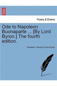 Ode to Napoleon Buonaparte ... [By Lord Byron.] the Fourth Edition.