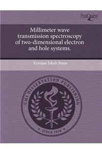 Millimeter Wave Transmission Spectroscopy of Two-Dimensional Electron and Hole Systems