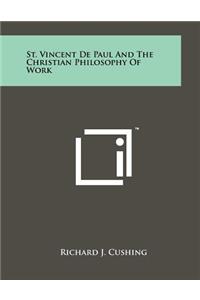 St. Vincent de Paul and the Christian Philosophy of Work