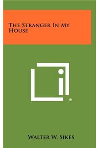 The Stranger in My House