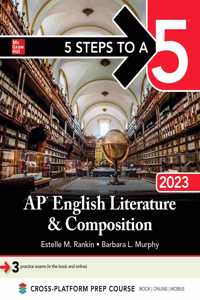 5 Steps to a 5: AP English Literature and Composition 2023