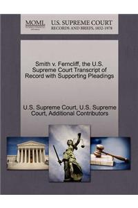 Smith V. Ferncliff, the U.S. Supreme Court Transcript of Record with Supporting Pleadings