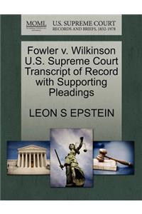 Fowler V. Wilkinson U.S. Supreme Court Transcript of Record with Supporting Pleadings