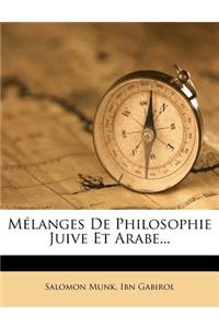 Melanges de Philosophie Juive Et Arabe...
