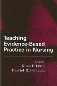 Teaching Evidence-Based Practice in Nursing: A Guide for Academic and Clinical Settings
