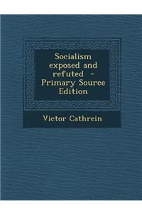 Socialism Exposed and Refuted