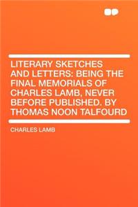 Literary Sketches and Letters