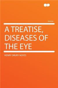 A Treatise, Diseases of the Eye