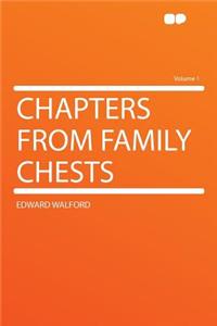 Chapters from Family Chests Volume 1