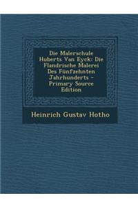 Die Malerschule Huberts Van Eyck