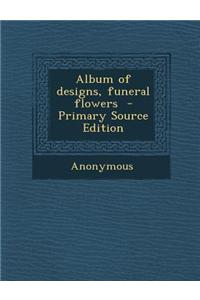 Album of Designs, Funeral Flowers