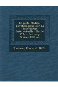 Enquete Medico-Psychologique Sur La Superiorite Intellectuelle