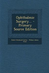 Ophthalmic Surgery...