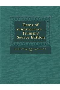 Gems of Reminiscence - Primary Source Edition