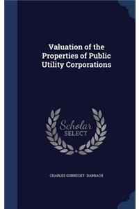 Valuation of the Properties of Public Utility Corporations