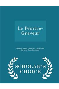 Le Peintre-Graveur - Scholar's Choice Edition