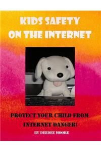 Kids Safety On the Internet - Protect Your Child from Internet Danger!