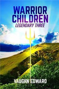 Warrior Children: Legendary Three