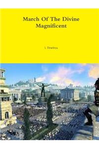 March Of The Divine Magnificent