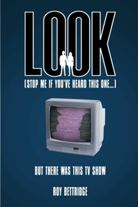 Look (Stop Me If You've Heard This One...) but There Was This TV Show