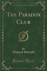 The Paradox Club (Classic Reprint)