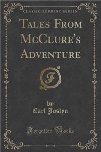 Tales from McClure's Adventure (Classic Reprint)