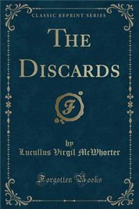 The Discards (Classic Reprint)