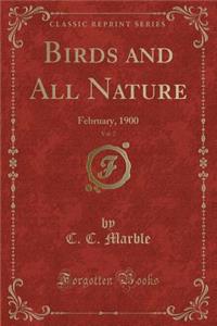 Birds and All Nature, Vol. 7: February, 1900 (Classic Reprint)