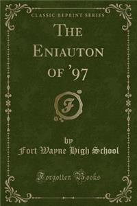 The Eniauton of '97 (Classic Reprint)