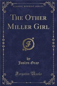 The Other Miller Girl (Classic Reprint)