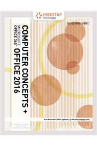 Bundle: Illustrated Computer Concepts and Microsoft Office 365 & Office 2016, Loose-Leaf Version + Mindtap Computing, 1 Term (6 Months) Printed Access Card
