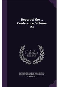 Report of the ... Conference, Volume 23
