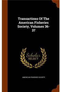 Transactions of the American Fisheries Society, Volumes 36-37