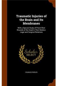 Traumatic Injuries of the Brain and Its Membranes