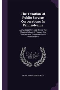 Taxation Of Public Service Corporations In Pennsylvania