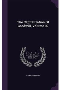 Capitalization Of Goodwill, Volume 39